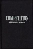 Competition: A Feminist Taboo 0935312749 Book Cover