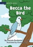 Becca The Bird 1922827347 Book Cover