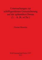 Untersuchungen Zur Schiffsgestutzten Grenzsicherung Auf Der Spatantiken Donau 1407307533 Book Cover