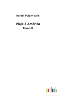 Viaje á América: Tomo II 336800039X Book Cover