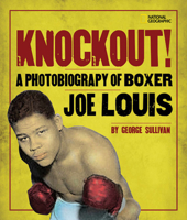 Knockout!: A Photobiography of Boxer Joe Louis (Photobiographies) 1426303289 Book Cover