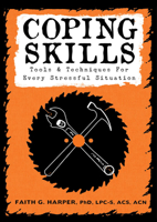 Coping Skills: Tools & Techniques for Every Stressful Situation 1621061396 Book Cover
