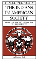 The Indians in American Society: From the Revolutionary War to the Present 0520063449 Book Cover