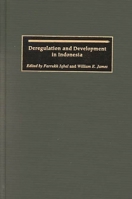 Deregulation and Development in Indonesia 0275974073 Book Cover