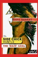 The SideChick Hustle Vol. 2: The " Main" Goal B0BL2MFDCG Book Cover