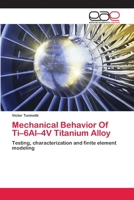 Mechanical Behavior Of Ti-6Al-4V Titanium Alloy 6202102853 Book Cover