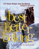 The Best of BetterBaking.com: 175 Classic Recipes from the Beloved Baker's Website 1580083749 Book Cover