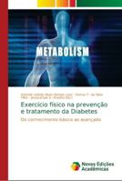 Exercício físico na prevenção e tratamento da Diabetes: Do conhecimento básico ao avançado 6139675146 Book Cover