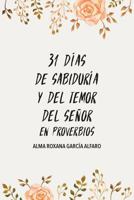 31 Días de Sabiduría y del Temor del Señor en Proverbios: Un Diario de Lecturas 1981512047 Book Cover