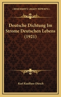 Deutsche Dichtung Im Strome Deutschen Lebens (1921) 1161055991 Book Cover