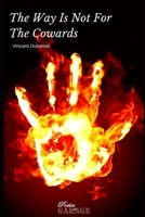 The Way Is Not For The Cowards B09LGNL12Q Book Cover