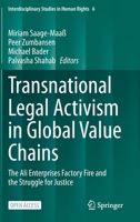 Transnational Legal Activism in Global Value Chains: The Ali Enterprises Factory Fire and the Struggle for Justice 303073837X Book Cover
