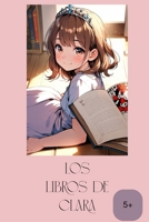 Los Libros de Clara (Spanish Edition) B0F9F8G96Z Book Cover