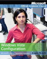Windows Vista Configuration Exam 70-620 (Microsoft Officila Academic Course Exam 70-620) 0470115920 Book Cover