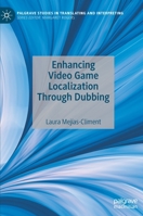 Enhancing Video Game Localization Through Dubbing 3030882918 Book Cover