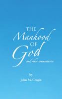 The Manhood of God and Other Commentaries 1477216189 Book Cover