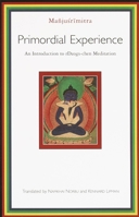 Primordial Experience: An Introduction to RDzogs-chen Meditation 157062898X Book Cover