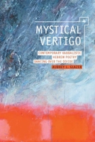 Mystical Vertigo: Contemporary Kabbalistic Hebrew Poetry Dancing Over the Divide 1618111663 Book Cover