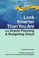 Look Smarter Than You Are with Oracle Planning and Budgeting Cloud 1365733459 Book Cover