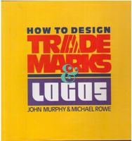 How to Design Trademarks and Logos (Graphic Designers Library) 0891344004 Book Cover
