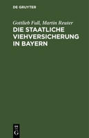 Die staatliche Viehversicherung in Bayern 3112692675 Book Cover