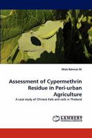 Assessment of Cypermethrin Residue in Peri-urban Agriculture: A case study of Chinese Kale and soils in Thailand 3838368398 Book Cover