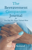 The Bereavement Companion Journal for The Day My Heart Turned Blue 1737498138 Book Cover