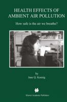 Health Effects of Ambient Air Pollution: How Safe is the Air We Breathe? B000MUWUPQ Book Cover