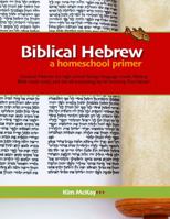 Biblical Hebrew: A Homeschool Primer 0988173867 Book Cover