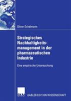 Strategisches Nachhaltigkeitsmanagement in Der Pharmazeutischen Industrie: Eine Empirische Untersuchung 3835004956 Book Cover