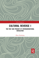 Cultural Reverse I: The Past and Present of Intergenerational Revolution 1032335947 Book Cover
