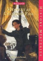 Mystery at Chilkoot Pass (American Girl History Mysteries, #17) 1584854871 Book Cover
