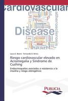 Riesgo Cardiovascular Elevado En Acromegalia y Sindrome de Cushing 3639647394 Book Cover