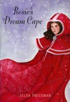 Rosie's Dream Cape 1553800257 Book Cover