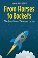 From Horses to Rockets: The Evolution of Transportation (Historical Books for Kids) B0DRMPBS6M Book Cover