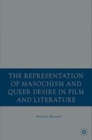 The Representation of Masochism and Queer Desire in Film and Literature 1403979979 Book Cover