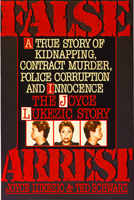 False Arrest: True Story of Kidnapping, Contract Murder, Police Corruption and Innocence 0882820508 Book Cover