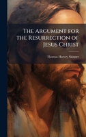 The Argument for the Resurrection of Jesus Christ 1023993414 Book Cover