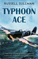 Typhoon Ace: The RAF Defence of Southern England (Harry Rose Novel) 1839012161 Book Cover