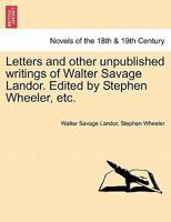 Letters and Other Unpublished Writings of Walter Savage Landor 1241155097 Book Cover