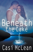 Beneath the Lake 1509202838 Book Cover