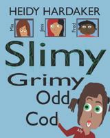 Slimy Grimy Odd Cod 1792853548 Book Cover