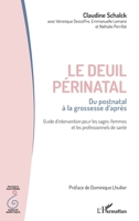 Le deuil périnatal: Du postnatal à la grossesse d'après Guide d'intervention pour les sages-femmes et les professionnels de santé (Pratique Sage-Femme/Sciences-Maïeutique) (French Edition) 2343210020 Book Cover
