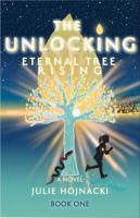 The Unlocking: Eternal Tree Rising 1736056824 Book Cover