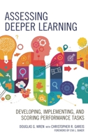 Assessing Deeper Learning: Developing, Implementing, and Scoring Performance Tasks 1475845782 Book Cover