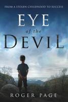 Eye of the Devil: From a stolen childhood to success 1925590232 Book Cover