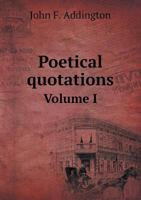 Poetical Quotations Volume I 5518719523 Book Cover