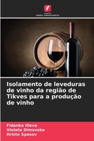 Isolamento de leveduras de vinho da região de Tikves para a produção de vinho (Portuguese Edition) 6209534813 Book Cover