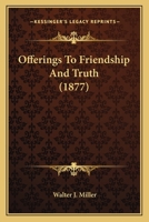 Offerings To Friendship And Truth 1104198754 Book Cover