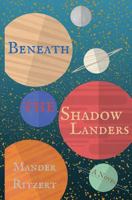 Beneath the Shadowlanders 154113172X Book Cover